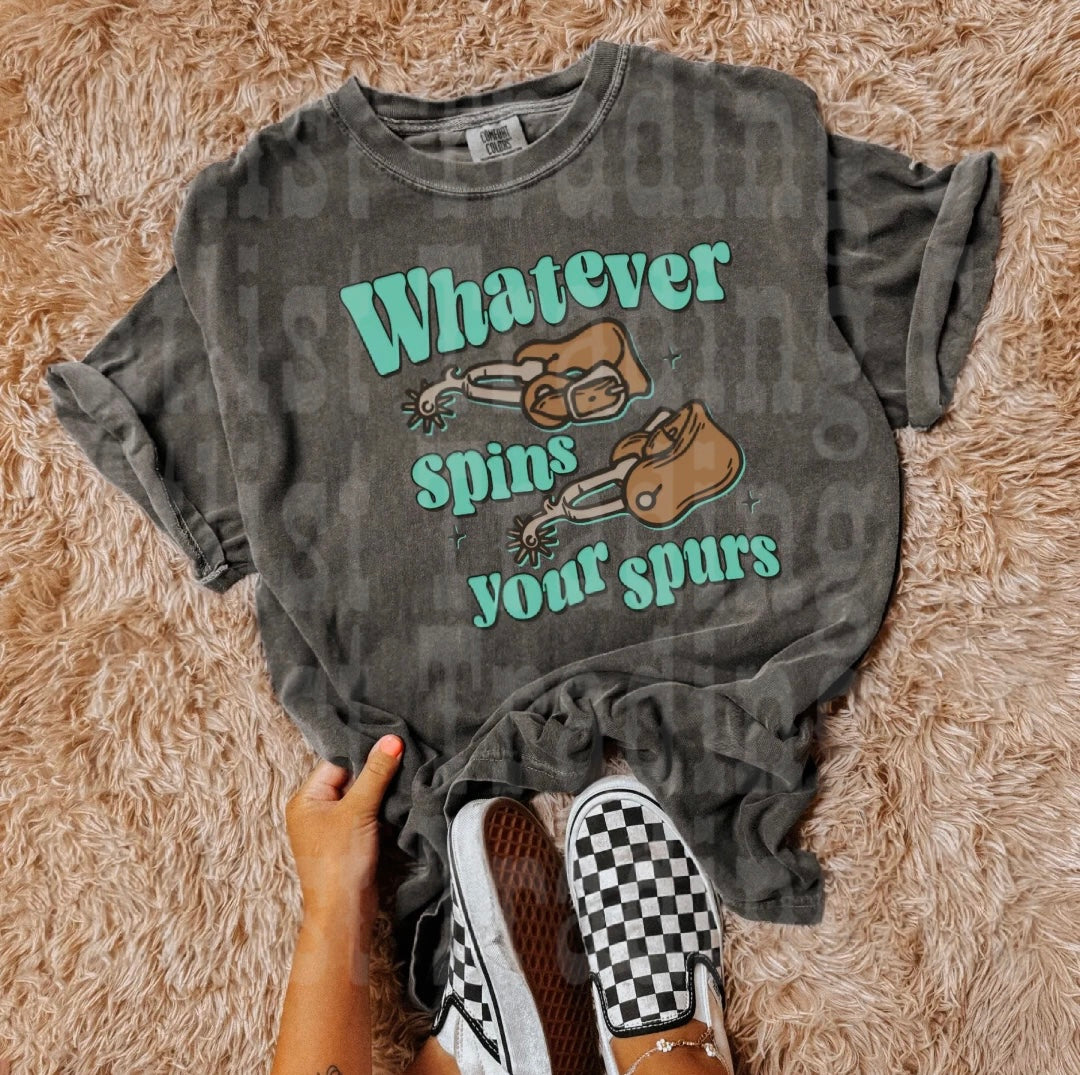 What Ever Spins Your Spurs