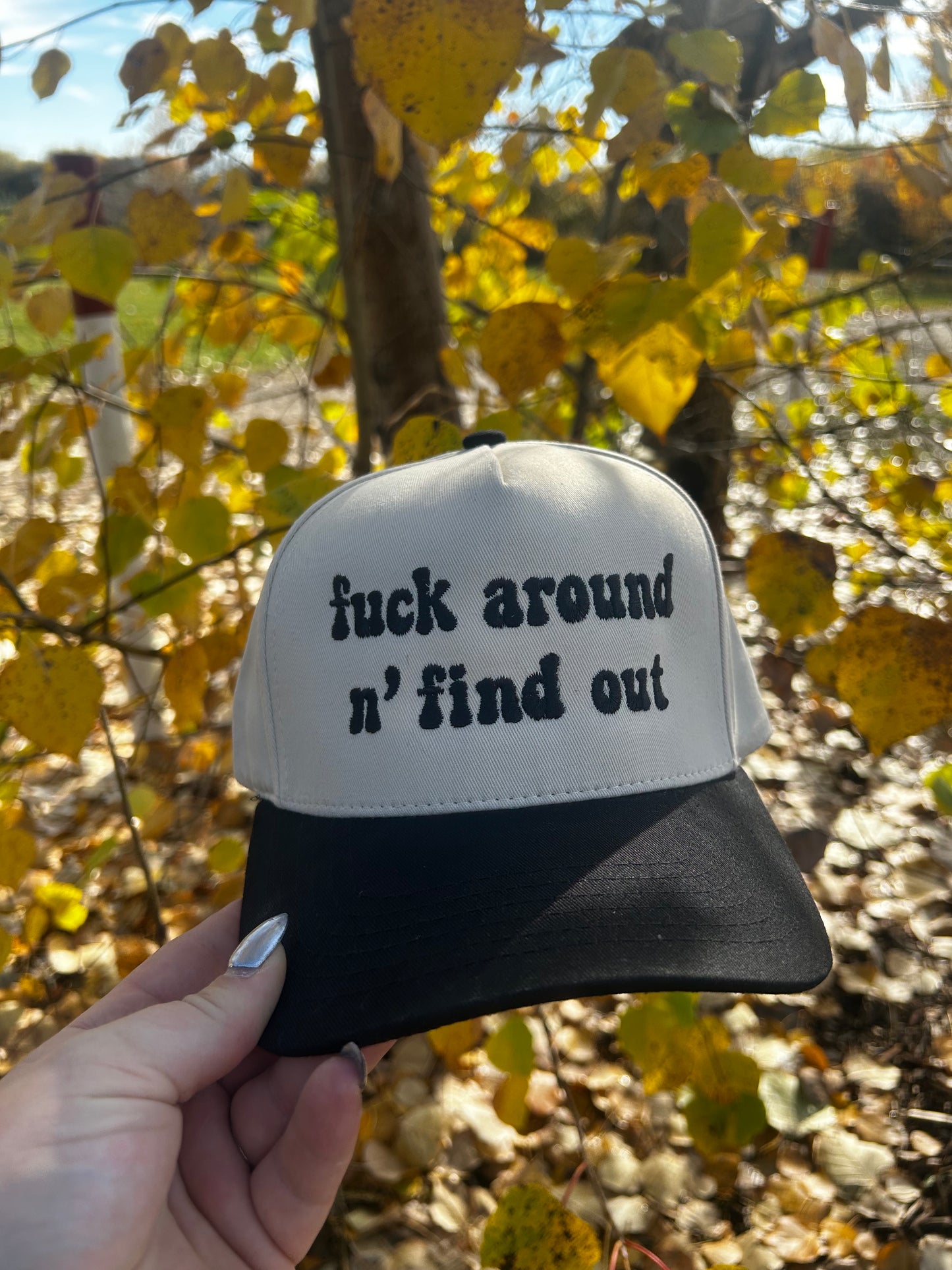 "Fuck around n’ find out" Hat